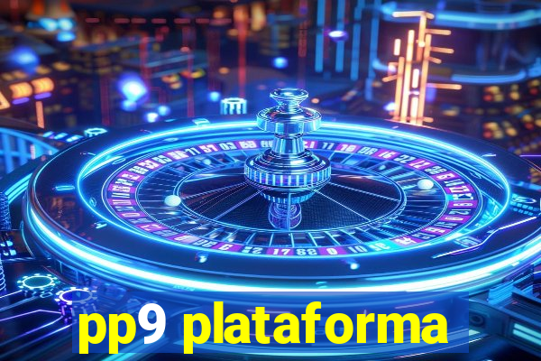 pp9 plataforma